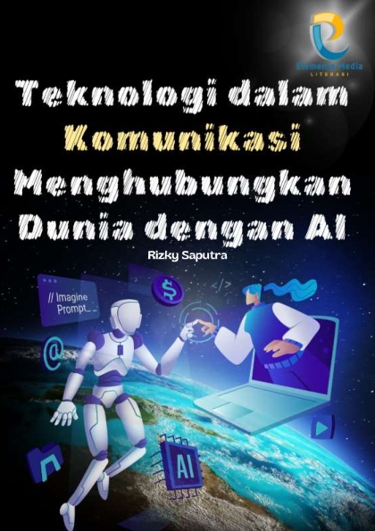 Teknologi dalam Komunikasi: Menghubungkan Dunia dengan AI